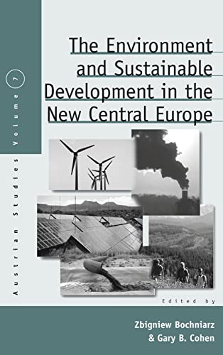 Stock image for Environment And Sustainable Development In The New Central Europe (Austrian and Habsburg Studies) for sale by BargainBookStores