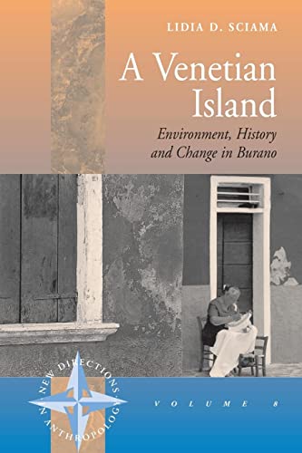 Stock image for A Venetian Island: Environment, History and Change in Burano: 8 (New Directions in Anthropology, 8) for sale by WorldofBooks