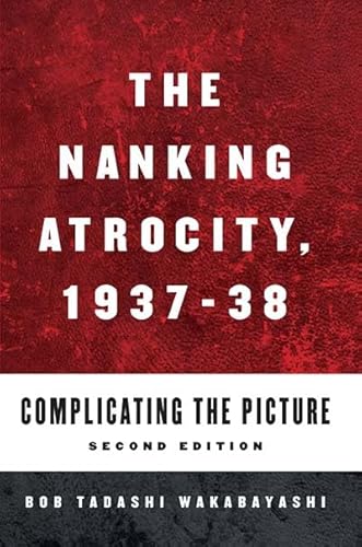 9781845451806: The Nanking Atrocity, 1937-1938: Complicating the Picture: 2 (Asia-Pacific Studies: Past and Present, 2)