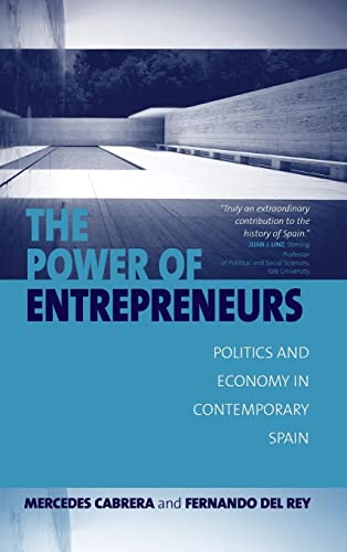 Stock image for The Power of Entrepreneurs : Politics and Economy in Contemporary Spain for sale by Better World Books: West