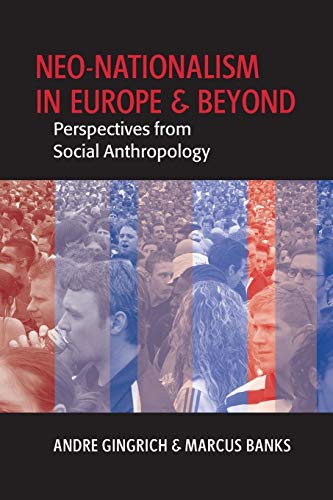 Beispielbild fr Neo-Nationalism in Europe and Beyond : Perspectives from Social Anthropology zum Verkauf von Better World Books