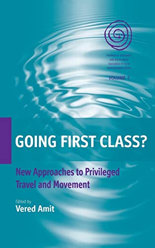 Stock image for Going First Class?: New Approaches to Privileged Travel and Movement (EASA) for sale by Powell's Bookstores Chicago, ABAA