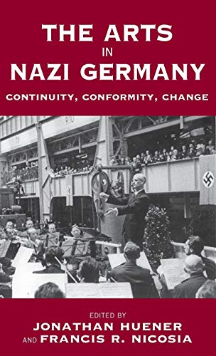 9781845452094: The Arts in Nazi Germany: Continuity, Conformity, Change: 3 (Vermont Studies on Nazi Germany and the Holocaust, 3)
