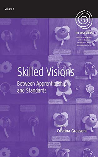 Imagen de archivo de Skilled Visions: Between Apprenticeship and Standards: 6 (EASA Series, 6) a la venta por WorldofBooks