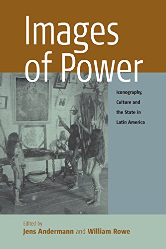 Imagen de archivo de Images of Power: Iconography, Culture and the State in Latin America (Remapping Cultural History) a la venta por Powell's Bookstores Chicago, ABAA