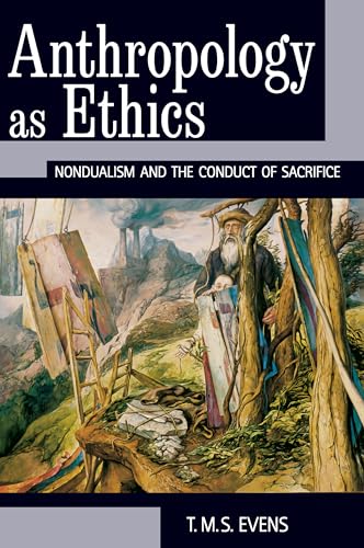 9781845452247: Anthropology As Ethics: Nondualism and the Conduct of Sacrifice