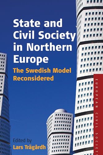 Imagen de archivo de State and Civil Society in Northern Europe: The Swedish Model Reconsidered (European Civil Society, Band 3) a la venta por Goodbooks-Wien