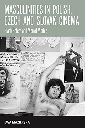 Beispielbild fr Masculinities in Polish, Czech and Slovak Cinema: Black Peters and Men of Marble zum Verkauf von Wonder Book