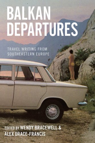 Stock image for Balkan Departures: Travel Writing from Southeastern Europe for sale by Wonder Book