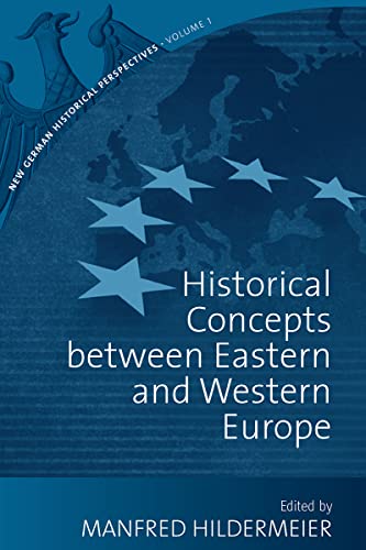 Stock image for Historical Concepts Between Eastern and Western Europe (New German Historical Perspectives) for sale by BargainBookStores