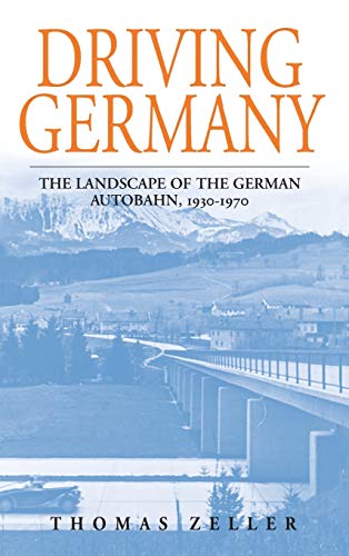 9781845453091: Driving Germany: The Landscape of the German Autobahn, 1930-1970