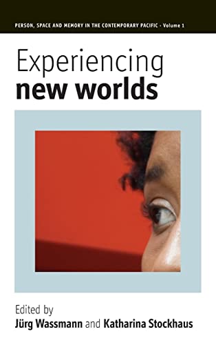 Experiencing New Worlds (Person, Space and Memory in the Contemporary Pacific, 1)