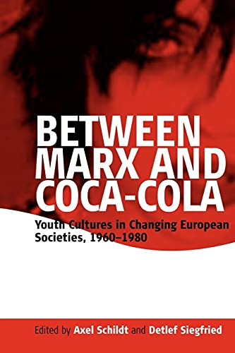 Imagen de archivo de Between Marx and Coca-Cola: Youth Cultures in Changing European Societies, 1960-1980 a la venta por ZBK Books