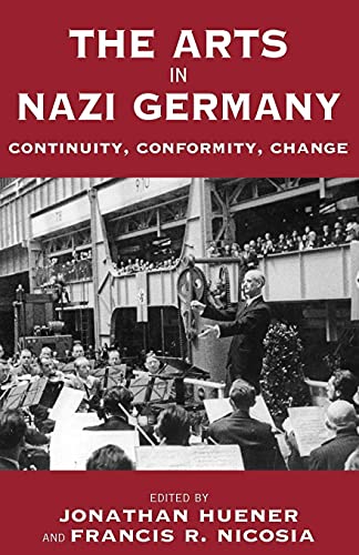 Stock image for The Arts in Nazi Germany: Continuity, Conformity, Change (Vermont Studies on Nazi Germany and the Holocaust, 3) for sale by HPB-Red