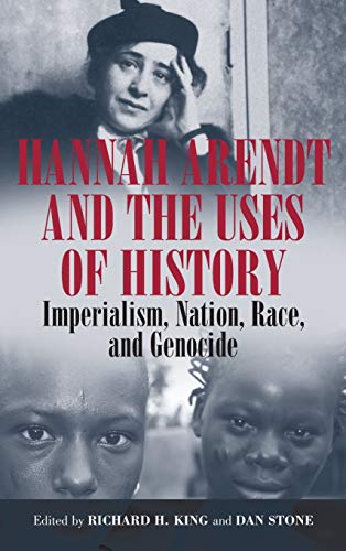 Stock image for Hannah Arendt and the Uses of History: Imperialism, Nation, Race and Genocide for sale by SAVERY BOOKS