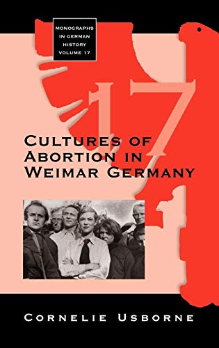 9781845453893: Cultures of Abortion in Weimar Germany (Monographs in German History, 17)