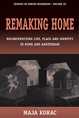 9781845453916: Remaking Home: Reconstructing Life, Place and Identity in Rome and Amsterdam (Forced Migration, 26)