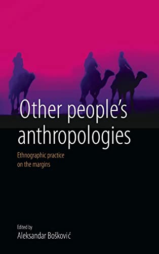 Beispielbild fr Other People's Anthropologies: Ethnographic Practice on the Margins: 0 zum Verkauf von WorldofBooks
