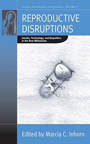 9781845454067: Reproductive Disruptions: Gender, Technology, and Biopolitics in the New Millennium