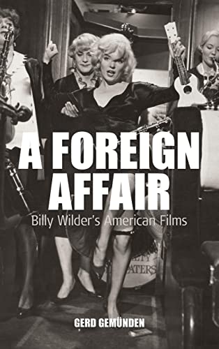 Imagen de archivo de A Foreign Affair: Billy Wilder's American Films (Film Europa) a la venta por Smith Family Bookstore Downtown