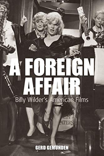 Imagen de archivo de A Foreign Affair: Billy Wilder's American Films (Film Europa, 5) a la venta por Lucky's Textbooks