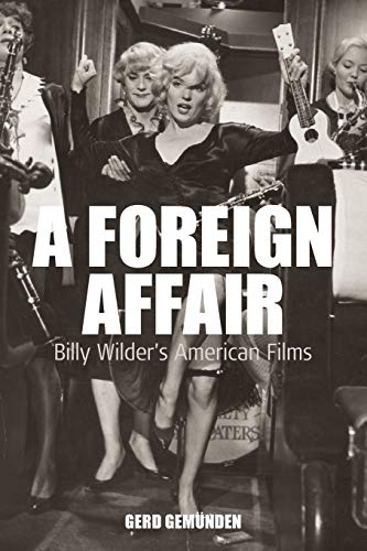 9781845454197: A Foreign Affair: Billy Wilder's American Films