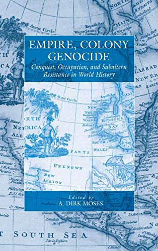 9781845454524: Empire, Colony, Genocide: Conquest , Occupation, and Subaltern Resistance in World History