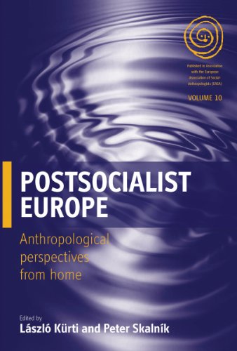 Beispielbild fr Postsocialist Europe : Anthropological Perspectives from Home zum Verkauf von Better World Books: West