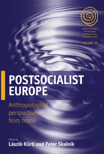 Stock image for Postsocialist Europe : Anthropological Perspectives from Home for sale by Better World Books: West