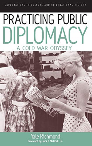 9781845454753: Practicing Public Diplomacy: A Cold War Odyssey