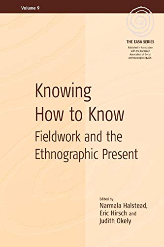 Stock image for Knowing How to Know Fieldwork and the Ethnographic Present 9 EASA Series, 9 for sale by PBShop.store US