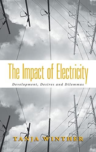 9781845454951: The Impact of Electricity: Development, Desires and Dilemmas