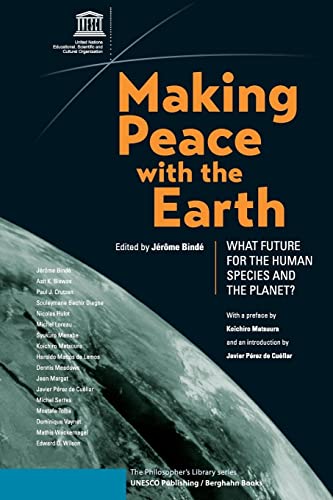 9781845454982: Making Peace with the Earth: What Future for the Human Species and the Planet (The Philosopher's Library Series)