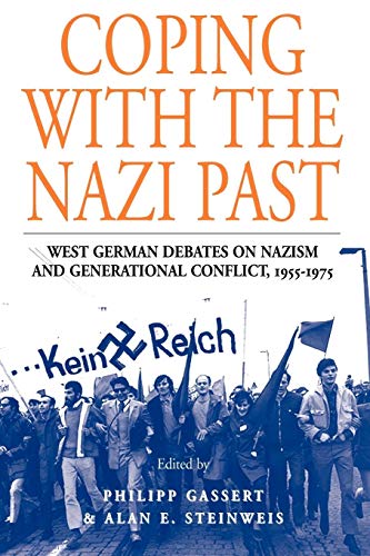 Stock image for Coping with the Nazi Past: West German Debates on Nazism and Generational Conflict, 1955-1975 (Studies in German History, 2) for sale by Lucky's Textbooks