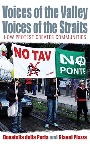 Voices of the Valley, Voices of the Straits: How Protest Creates Communities (Protest, Culture & Society, 1) (9781845455156) by Porta, Donatella Della; Piazza, Gianni
