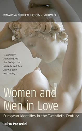 Beispielbild fr Women and Men in Love: European Identities in the Twentieth Century: 9 (Remapping Cultural History, 9) zum Verkauf von WorldofBooks