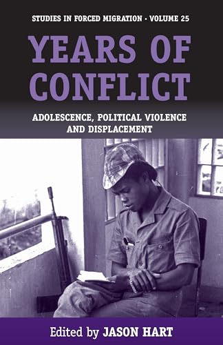 Stock image for Years of Conflict: Adolescence, Political Violence and Displacement (Forced Migration, 25) for sale by Ergodebooks