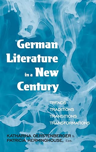 Imagen de archivo de German Literature in a New Century : Trends, Traditions, Transitions, Transformations a la venta por Better World Books: West