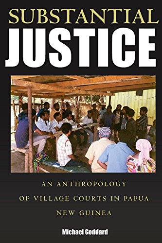Substantial Justice: An Anthropology of Village Courts in Papua New Guinea (9781845455613) by Goddard, Michael