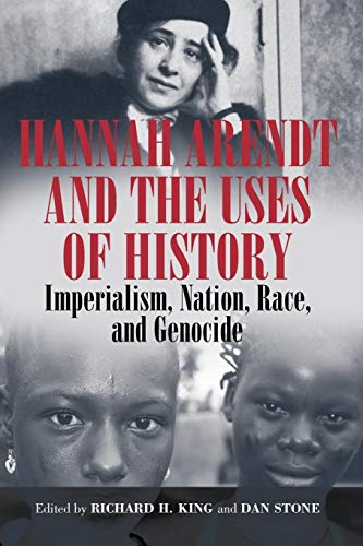 Stock image for Hannah Arendt and the Uses of History: Imperialism, Nation, Race, and Genocide for sale by ThriftBooks-Dallas