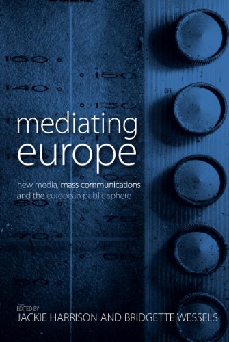 Beispielbild fr Mediating Europe: New Media, Mass Communications, and the European Public Sphere: 0 zum Verkauf von WorldofBooks