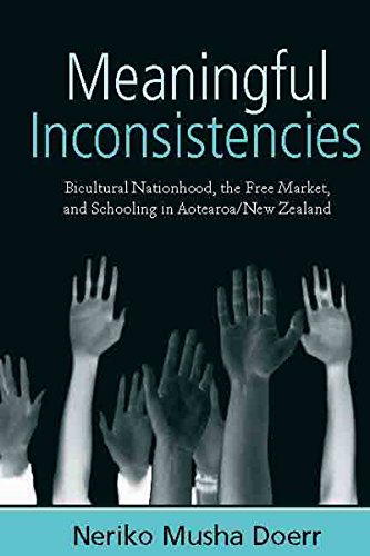 Meaningful Inconsistencies: Bicultural Nationhood, the Free Market, and Schooling in Aotearoa/New...