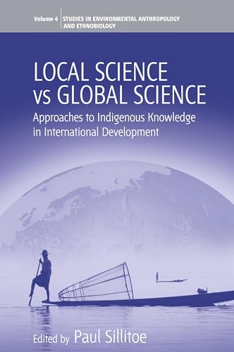 9781845456481: Local Science vs Global Science: Approaches to Indigenous Knowledge in International Development