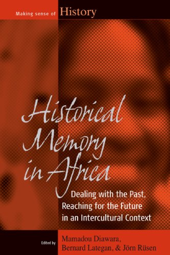 Historical Memory in Africa : Dealing with the Past, Reaching for the Future in an Intercultural Context - Mamadou Diawara