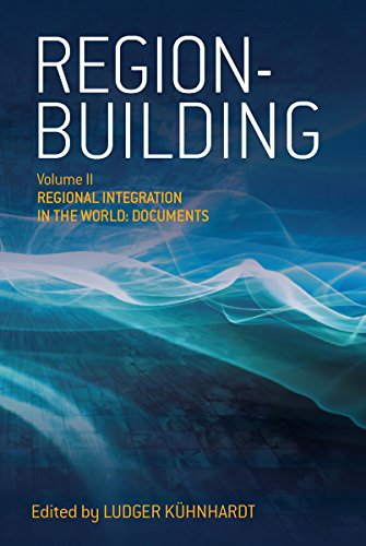 Region-building: Vol. II: Regional Integration in the World: Documents