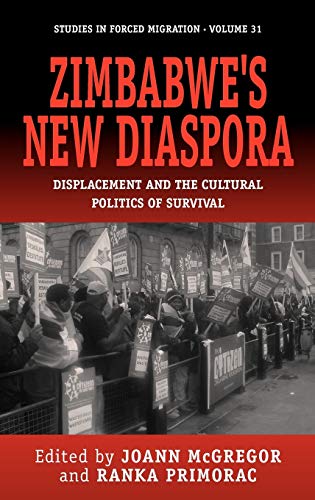 Zimbabwe's New Diaspora: Displacement and the Cultural Politics of Survival (Forced Migration, 31)