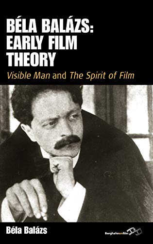 BÃƒÂ©la BalÃƒÂ¡zs: Early Film Theory: Visible Man and The Spirit of Film (Film Europa) (9781845456603) by BalÃ¡zs, BÃ©la; Carter, Erica