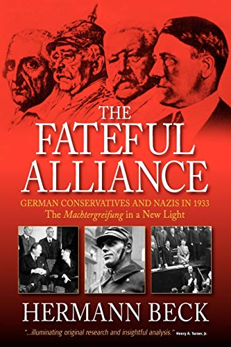 9781845456801: The Fateful Alliance: German Conservatives and Nazis in 1933: The Machtergreifung in a New Light