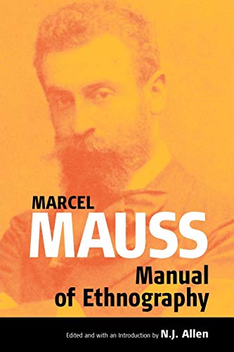 The Manual of Ethnography (Publications of the Durkheim Press, 0) (9781845456825) by Mauss, Marcel