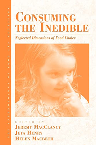 9781845456849: Consuming the Inedible: Neglected Dimensions of Food Choice: 6 (Anthropology of Food & Nutrition, 6)